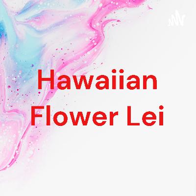 Hawaiian Flower Lei