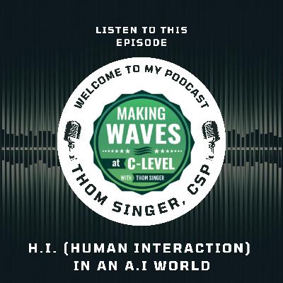 761. H.I. (Human Interaction) in an A.I. and Data World