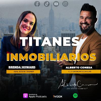 2x13 | La Búsqueda del EQUILIBRIO ft. Brenda Howard | Titanes Inmobiliarios