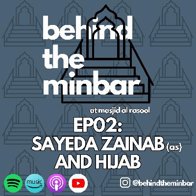 Sayeda Zainab (as) and Hijab (with Sheikh Mustafa Akhound) | Behind the Minbar Episode 2