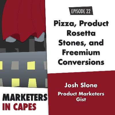Pizza, Product Rosetta Stones, and Freemium Conversions