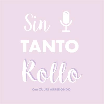 Ep. 1 ¿De qué va Sin Tanto Rollo?