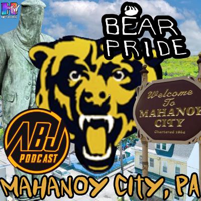 Mahanoy City, PA | ABJ Podcast