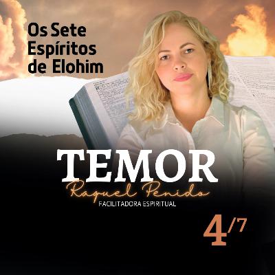 O ESPÍRITO DO TEMOR - OS 7 ESPÍRITOS DE ELOHIM - T4ep4 O ESPÍRITO DO TEMOR - OS 7 ESPÍRITOS DE ELOHIM - T4ep4