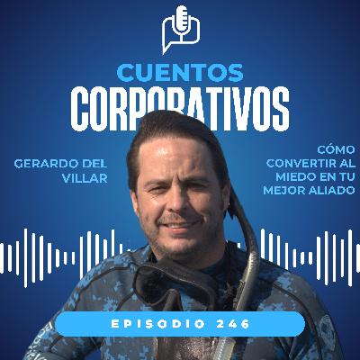 Cómo convertir al miedo en tu mejor aliado. Gerardo del Villar, fotógrafo de tiburones [Episodio 246 - V temporada]