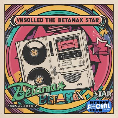 VHS Killed the Betamax Star - Dundee Social Club Mix VHS Killed the Betamax Star - Dundee Social Club Mix
