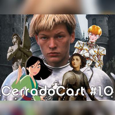 CerradoCast 10 - Quem foi Joana D'arc?