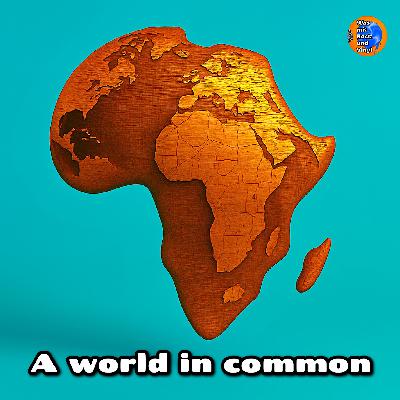 #195 A world in common - eine außergewöhnliche, afrikanische Playlist