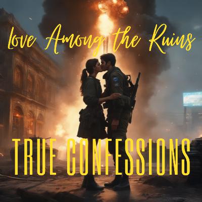 22. Love Among The Ruins