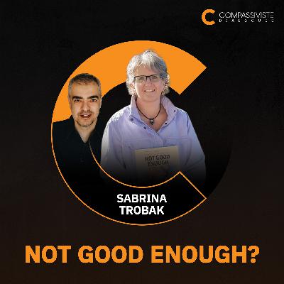 Not Good Enough? How Core Beliefs Fuel Anxiety w/Sabrina Trobak