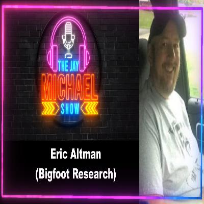 EP 40 Eric Altman Bigfoot Research The Jay Michael Show
