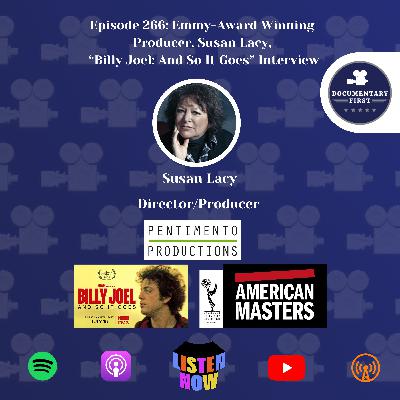 Episode 266 | Emmy-Award Winning Producer, Susan Lacy, “Billy Joel: And So It Goes” Interview Episode 266 | Emmy-Award Winning Producer, Susan Lacy, “Billy Joel: And So It Goes” Interview