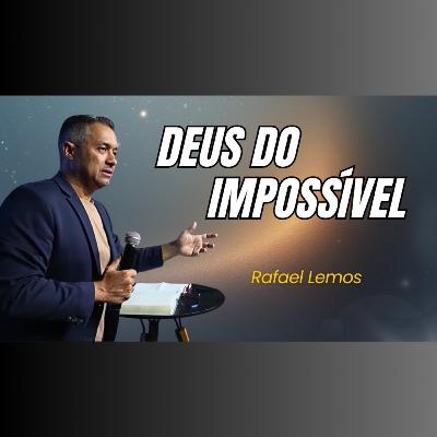Deus do IMPOSSÍVEL Deus do IMPOSSÍVEL