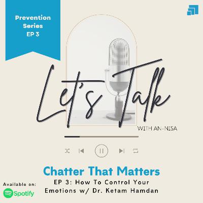 How To Control Your Emotions w/ Dr. Ketam Hamdan