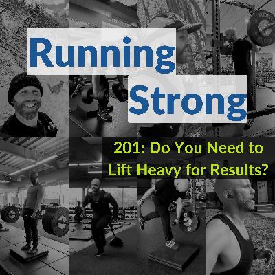201: Do You Need to Lift Heavy for Results?