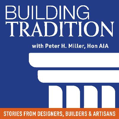Building Tradition Episode 24, Interview with Greg Tankersley of McAlpine Architects