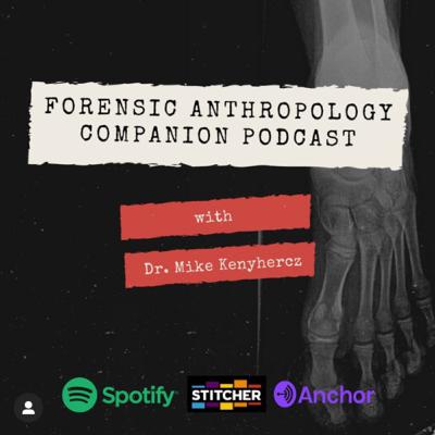 Forensic Anthropology Companion Podcast Episode 5: Vol. 1. No. 2 - Dr. Richard Jantz on the Identification of Amelia Earhart