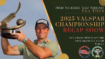 2025 VALSPAR CHAMPIONSHIP RECAP | Viktor Hovland is Back! From the Rough Golf Podcast Presented by TurfLifeClub.com 2025 VALSPAR CHAMPIONSHIP RECAP | Viktor Hovland is Back! From the Rough Golf Podcast Presented by TurfLifeClub.com