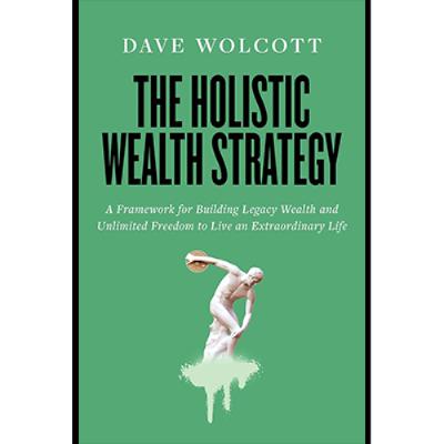 Podcast 1269: The Holistic Wealth Strategy: A Framework for Building Legacy Wealth and Unlimited Freedom to Live an Extraordinary Life Podcast 1269: The Holistic Wealth Strategy: A Framework for Building Legacy Wealth and Unlimited Freedom to Live an Extraordinary Life