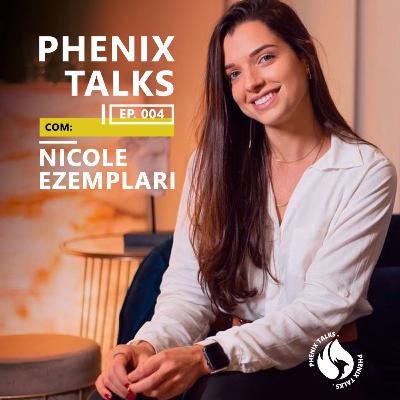 Phenix Talks | Nicole Ezemplari #004 Phenix Talks | Nicole Ezemplari #004