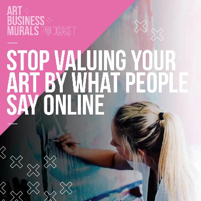 090 // Stop Valuing Your Art by What People Say Online