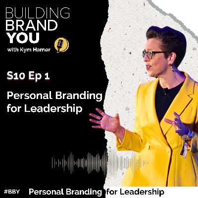 BBY Show S10 Ep1: Personal Branding for Leadership
