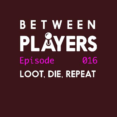 Loot, Die, Repeat Loot, Die, Repeat