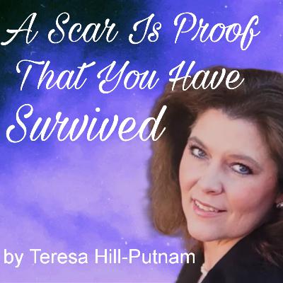 A Scar Is Proof That You've Survived- Overcoming Obstacles Through Positive Thinking