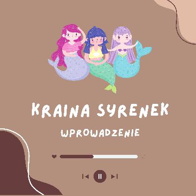 Kraina Syrenek - wprowadzenie