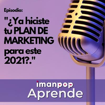 ¿Ya hiciste tu Plan de Marketing para este 2021?