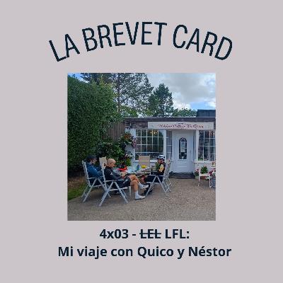 4x03 LEL: MI VIAJE CON QUICO Y NÉSTOR