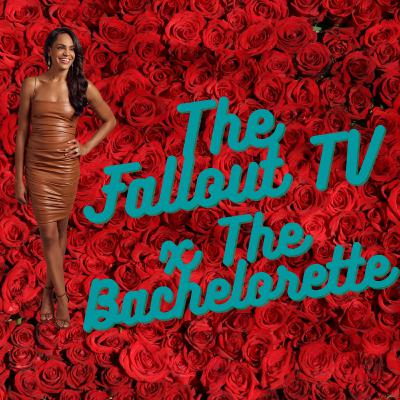 The Fallout TV x #TheBachelorette Week 4 Recap!