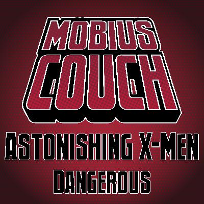 The crew discuss Astonishing X-Men Vol 2: Dangerous