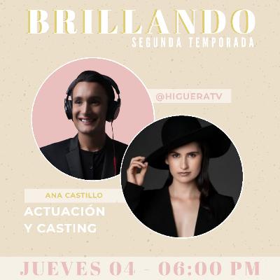 Brillando 2da temporada con Ana Castillo de Solo Casting Colombia – Actuación y Casting – Miguelangel Higuera