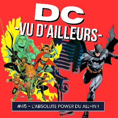 DC vu d'ailleurs - La Conclusion d'Absolute Power - Les Débuts de DC All-IN - Nos Choix