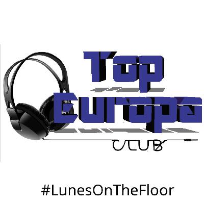 TopEuropaClub - 2025-07-14 - 734 - #LunesOnTheFloor