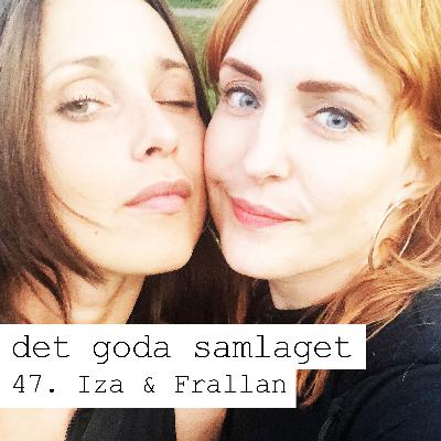 47. Iza & Frallan - Frivillig paus från sex (och relationer)