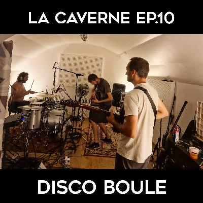La Caverne ep.10 - Disco Boule