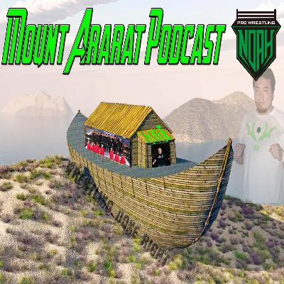 Mount Ararat; A Pro Wrestling Noah Podcast Ep. 9