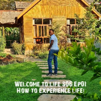 How to Experience life!