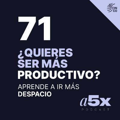 ¿Quieres ser más productivo? Aprende a ir más despacio