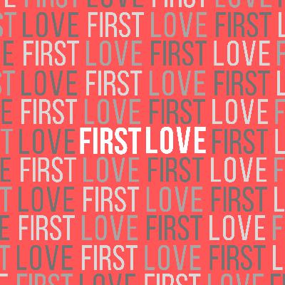First Love | Jeffrey Hill | December 29, 2019