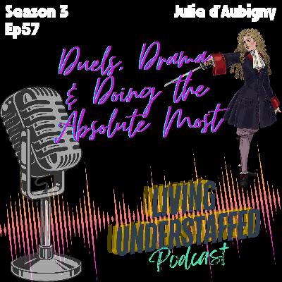 57 - Duels, Drama & Doing the Absolute Most