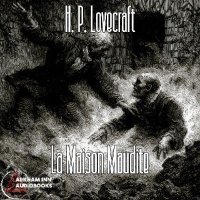 La Maison Maudite - H.P. Lovecraft (1924)