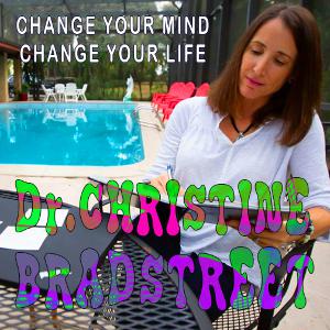 EP 35 - Dr Christine Bradstreet - Change your mind - Change your life EP 35 - Dr Christine Bradstreet - Change your mind - Change your life