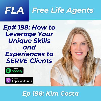 FLA 198 - Kim Costa - How to SERVE Clients in Your Own UNIQUE Way as a Realtor