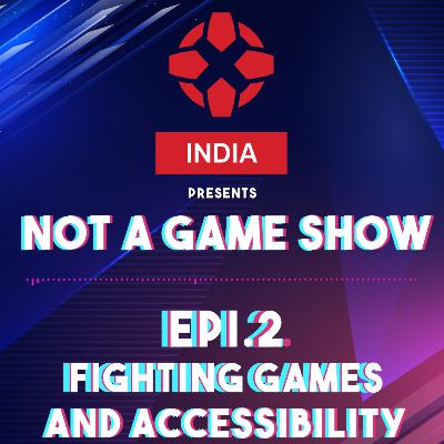 Ep. 2 Fighting games and accessibility