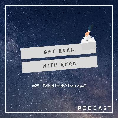 #25 - Politisi Muda? Mau Apa? #25 - Politisi Muda? Mau Apa?