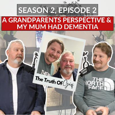 A Grandparent's Perspective & My Mum Had Dementia