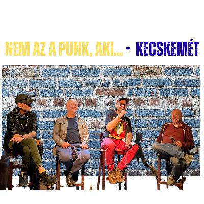 Nem az a punk, aki... Kecskemét on the tour - 2025.04.17. - nap#22 spp#131